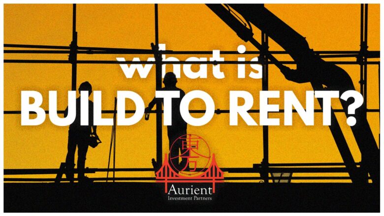 What is Build to Rent
